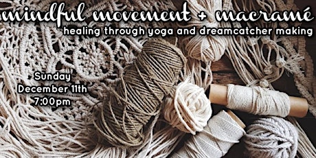 Mindful Movement + Macrame: healing through yoga and dreamcatcher making