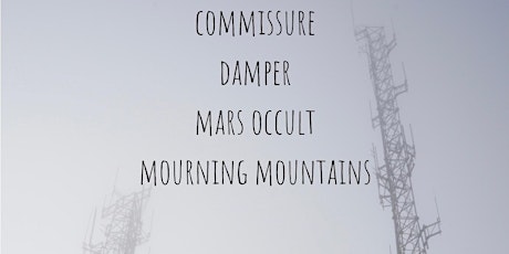 Commissure/ Damper/ Mars Occult/ Mourning Mountains