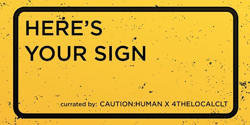 CAUTION: HERE’S YOUR SIGN