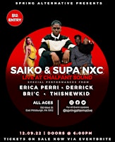 Saiko & Supa Nxc Live At Chalfant Sound with Erica Perri and more!