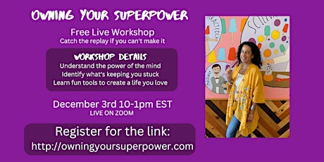 Owning Your Superpower Workshop - Learn how to create a life you love!
