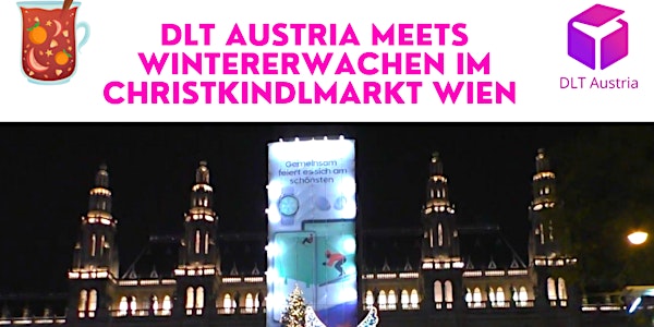 DLT Austria meets Wintererwachen im Christkindlmarkt Wien