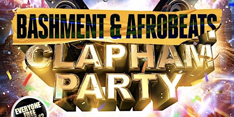 Bashment & Afrobeats Clapham Party - London’s Biggest Party Returns
