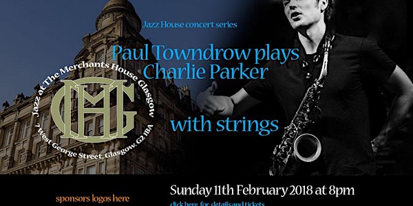 Paul Towndrow plays Charlie Parker with Strings, Jazz at The Merchants Hous...