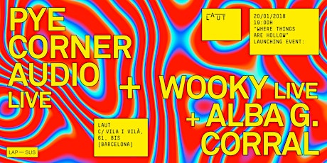 Imagen principal de Pye Corner Audio (live) + Wooky & Alba G. Corral (live)