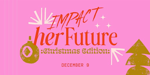 Impact Her Future: Christmas Edition!