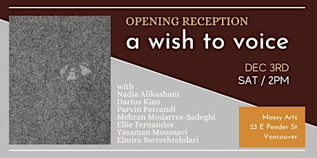 Opening Reception / A Wish To Voice