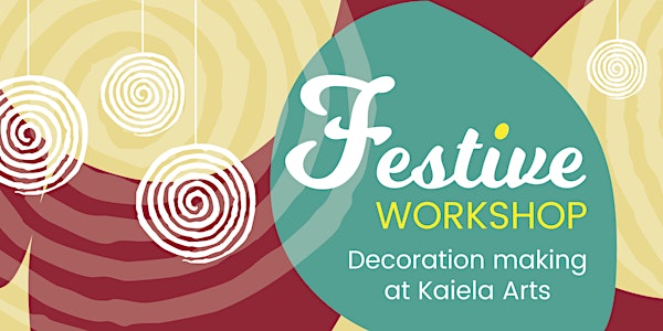 Festive Workshop - Decoration making at Kaiela Arts
