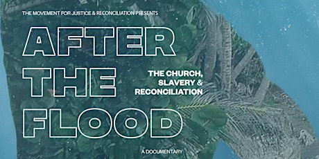 'After the Flood: the church, slavery and reconciliation' screening and Q&A primary image