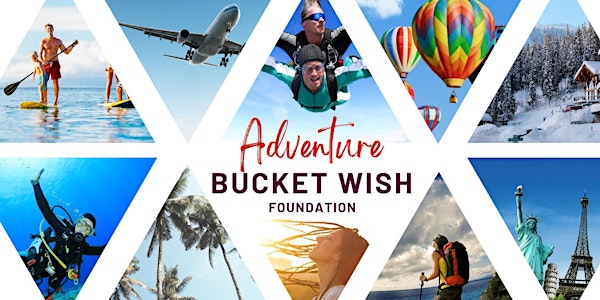 Adventure Bucket Wish Foundation Online Fundraiser