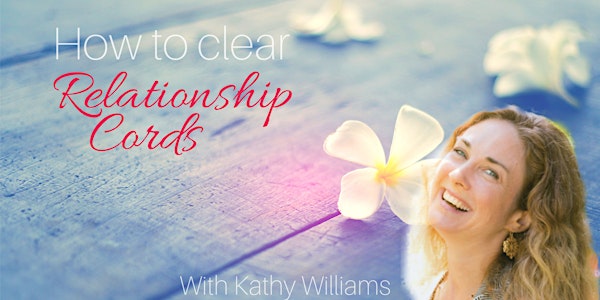 The Truth about Relationship Cords and How to Clear Them