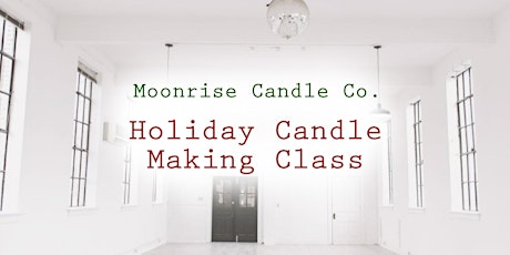 Holiday Candle Making Class & Hot Chocolate primary image