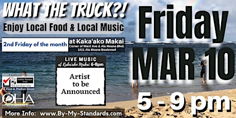 What The Truck?!  at Kaka'ako Makai - March 10, 2023