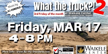 What The Truck?! 2 at Waikele Center - March 17, 2023
