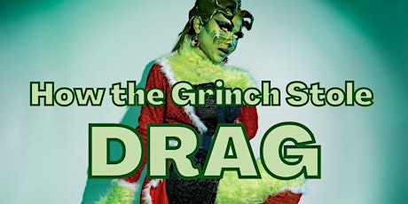 How The Grinch Stole Drag