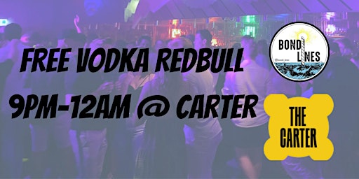 Free Vodka Redbull @ The Carter  9pm - 12am