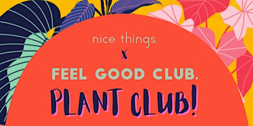 Plant Club! (in collaboration with Nice Things)