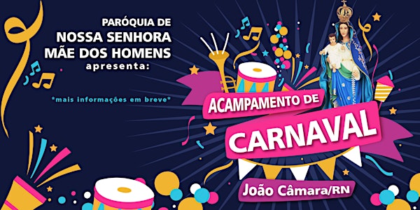 ACAMPAMENTO DE CARNAVAL - JOÃO CÂMARA/RN