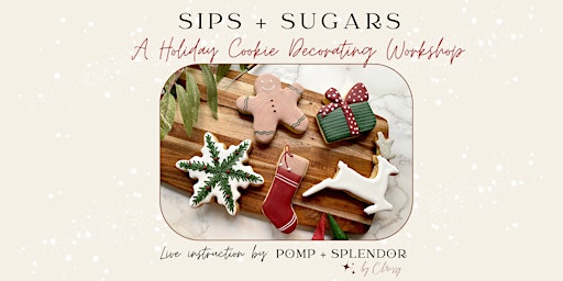 Sips + Sugars Cookie Decorating Workshop