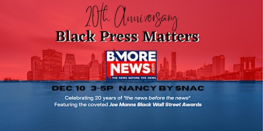 Black Press Matters, a BMORENews.com 20th anniversary event