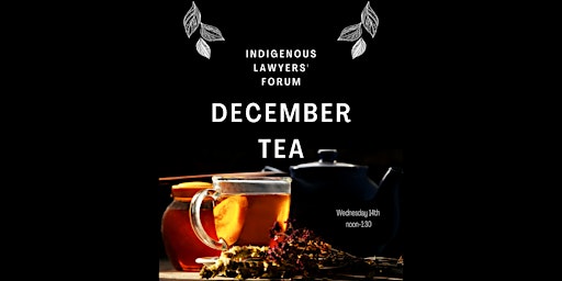 Indigenous Lawyers' Forum: December Tea