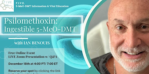Psilomethoxin: Ingestible 5-MeO-DMT with Ian Benouis