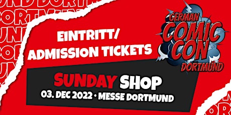 German Comic Con Dortmund - SUNDAY EINTRITTSTICKETS / ADMISSION