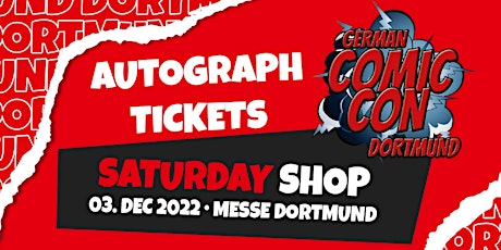 German Comic Con Dortmund - SATURDAY AUTOGRAPH TICKETS