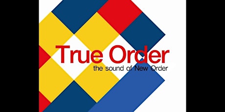 Primaire afbeelding van New Order Tribute - True Order at Dulcie's - Saturday May 6th