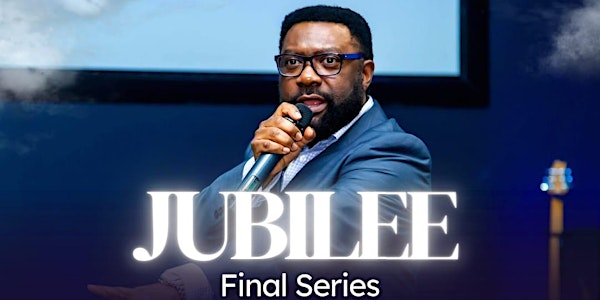JUBILEE FINAL SERIES - THE PROCLAMATION | PST E. MIGHT