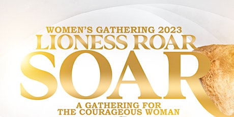 LIONESS ROAR- SOAR WOMEN'S GATHERING 2023