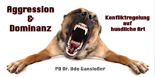 Hauptbild für Aggression & Dominanz (PD Dr. Udo Gansloßer)