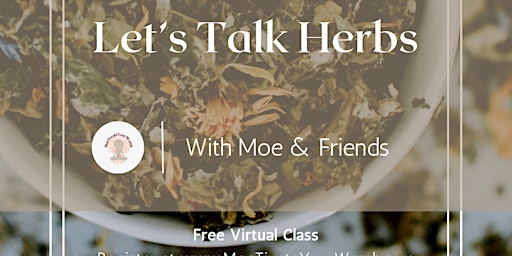 Let’s Talk Herbs With Moe & Friends