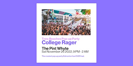 Tres-Beaches College Rager at The Pint Whyte Edmonton