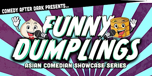 Imagem principal do evento Funny Dumplings |  Live Stand up Comedy | Asian Comedian Showcase Series