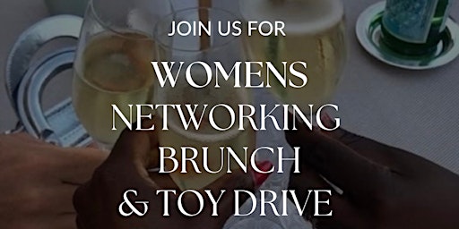 Women's Networking Brunch & Toy Drive