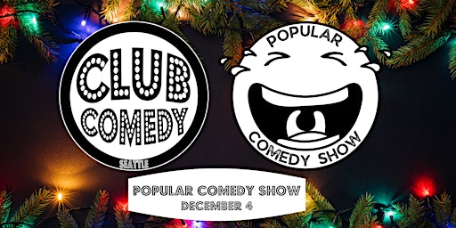 Popular Comedy Show at Club Comedy Seattle Sunday 12/4