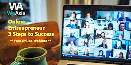**Free Webinar** - 3 Steps to Success for Online Entrepreneurs!