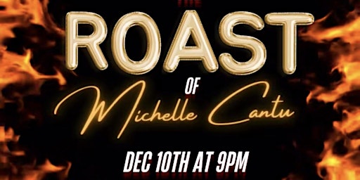 The Birthday Roast of Michelle Cantu at Chismosas