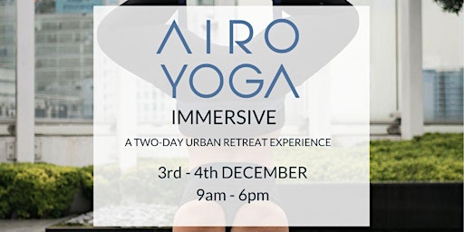 AIRO YOGA IMMERSIVE - 2-day urban retreat