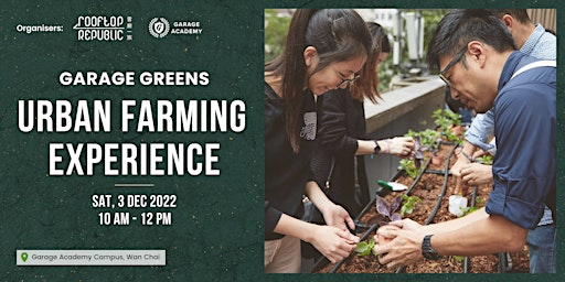 Garage Greens Urban Farming Experience | Garage Academy x Rooftop Republic