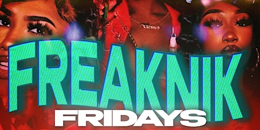 FreakNik Fridays