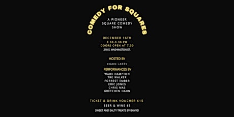 Comedy For Squares : Bringing Live Comedy Back to Pioneer Square!
