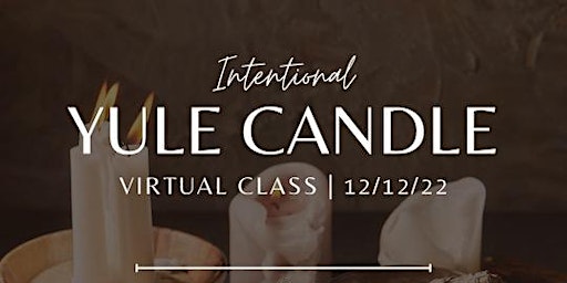 Intentional Yule Candle Magic Virtual Class