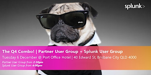 Brisbane's Splunk Extravaganza! Splunk User Group + Partner User Group