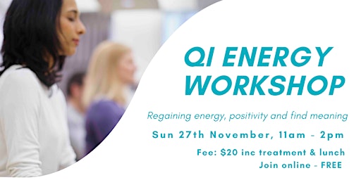 Qi Energy Workshop - Regaining Happiness, Positivity & Find Meaning