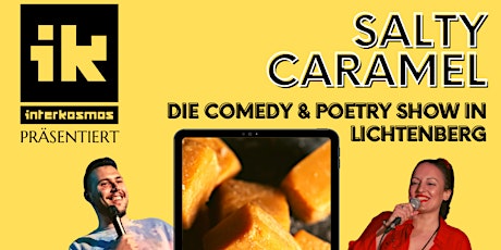 Salty Caramel: Die Comedy & Poetry & Musik Show in Lichtenberg!