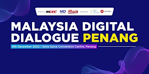 MDEC Malaysia Digital Dialogue - Penang​ (FREE Admission)