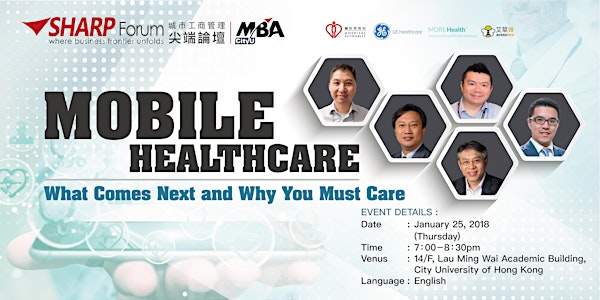 CityU MBA SHARP Forum: mHealthcare - What Comes Next and Why You Must Care