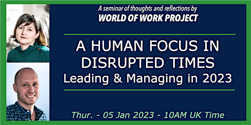 A Human Focus in Disrupted Times - Leadership & Management in 2023